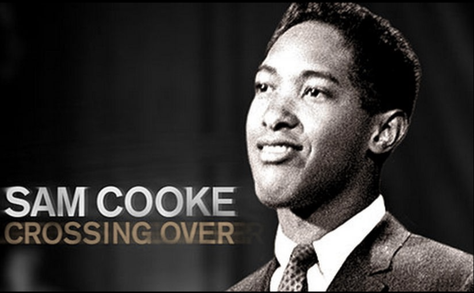 Assistant Editor //  Sam Cooke: Crossing Over